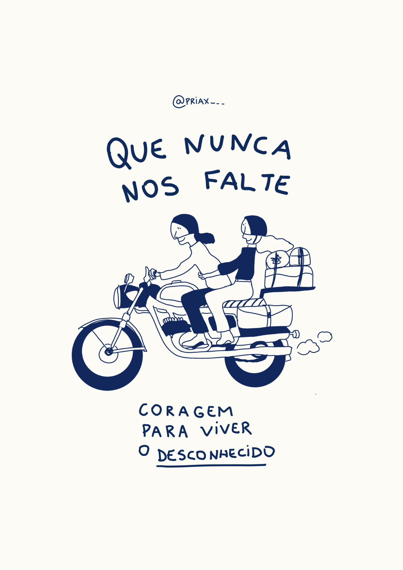 Ilustração minimalista em azul marinho sobre fundo claro, mostrando um casal em uma motocicleta com bagagem. Acima, o texto 'QUE NUNCA NOS FALTE'. Abaixo, 'CORAGEM PARA VIVER O DESCONHECIDO'.
