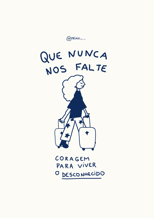 Ilustração minimalista de uma mulher de cabelos cacheados caminhando para a direita, segurando duas malas. Ela veste uma blusa escura e calça com estampa de estrelas. Acima dela, a frase "QUE NUNCA NOS FALTE". Abaixo, "CORAGEM PARA VIVER O DESCONHECIDO". A paleta de cores é azul marinho sobre um fundo creme.