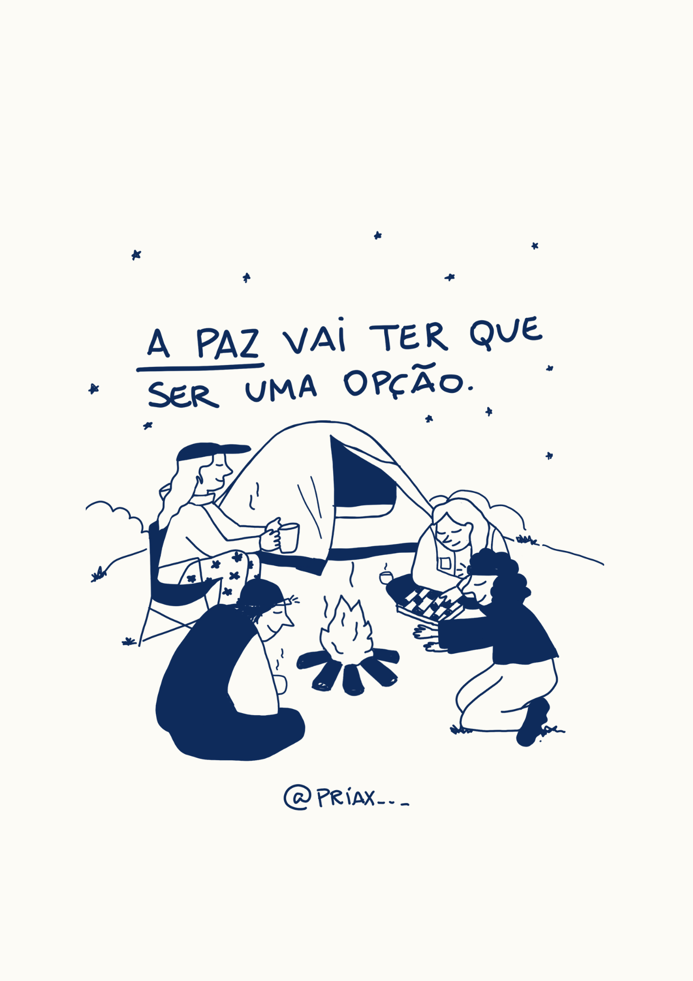 Ilustração de quatro mulheres acampando sob um céu estrelado, ao redor de uma fogueira, com uma tenda ao fundo. O texto "A PAZ VAI TER QUE SER UMA OPÇÃO." está escrito acima da cena. Predominam as cores azul marinho e creme.